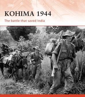 Robert Lyman: Kohima 1944 [2010] paperback For Sale