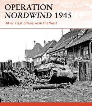 Steven J Zaloga: Operation Nordwind 1945 [2010] paperback Online Sale