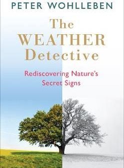 Peter Wohlleben: The Weather Detective [2018] hardback Cheap