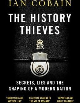 Ian Cobain: The History Thieves [2017] paperback Supply