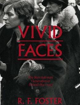 R F Foster: Vivid Faces [2014] hardback Online Sale