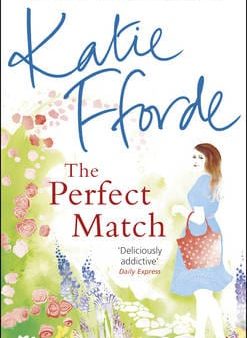 Katie Fforde: The Perfect Match [2014] hardback Sale