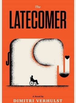 Dimitri Verhulst: The Latecomer [2016] paperback For Cheap