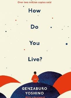 Genzaburo Yoshino: How Do You Live (japanese) W2 [2021] hardback Online Sale