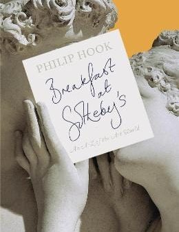 Philip Hook: Breakfast at Sotheby s [2013] hardback Online Hot Sale