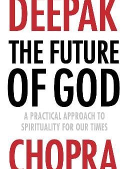 Deepak Chopra: The Future of God [2015] paperback on Sale