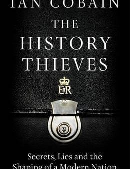 Ian Cobain: The History Thieves [2016] hardback For Discount