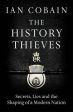 Ian Cobain: The History Thieves [2016] hardback For Discount