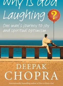 Deepak Chopra: Why Is God Laughing? [2008] paperback For Cheap