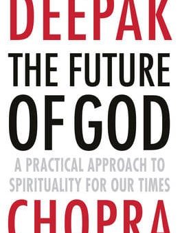 Deepak Chopra: The Future of God [2014] paperback on Sale