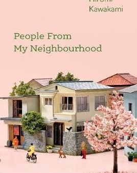 Hiromi Kawakami: People From My Neighbourhood [2020] paperback For Sale