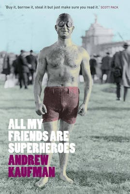 Andrew Kaufman: All My Friends are Superheroes [2006] paperback Online now