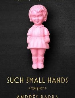 Andres Babba: Such Small Hands [2018] paperback For Discount