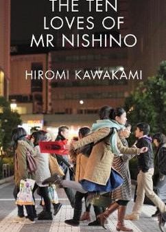 Hiromi Kawakami: The Ten Loves of Mr Nishino [2019] paperback on Sale