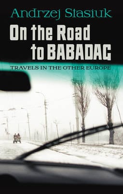 Andrzej Stasiuk: On the Road to Babadag [2011] hardback For Sale