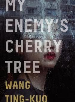 Wamg Tin-Juo: My Enemy s Cherry Tree [2019] paperback Online Hot Sale